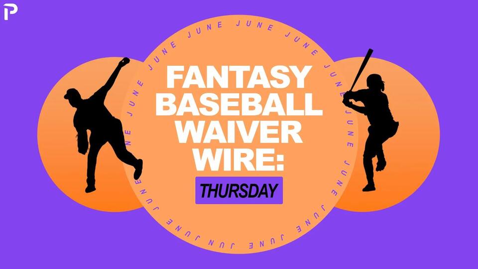 Fantasy Baseball Waiver Wire Picks: 6/4/26