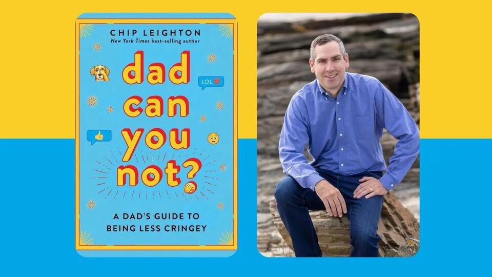 Chip Leighton’s New Book ‘Dad Can You Not?’ Has the Funniest Things Kids Say (Exclusive)