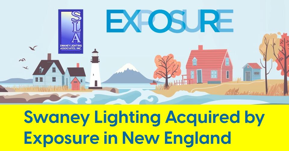 Swaney Lighting Acquired by Exposure in New England - NewsBreak