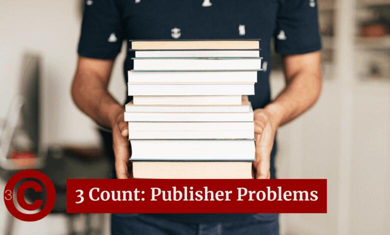 3 Count: Publisher Problems