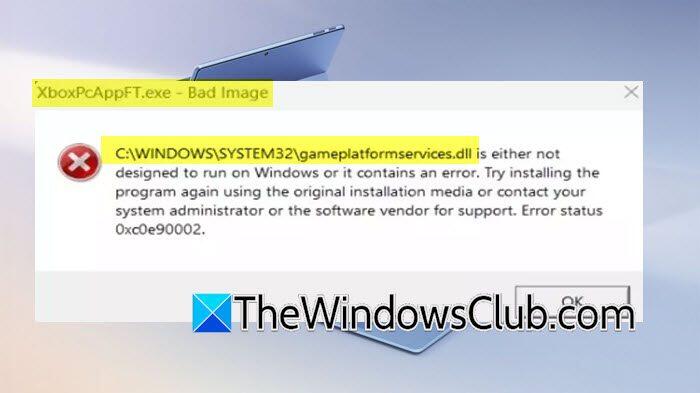 XboxPcAppFT.exe Bad Image error 0xc0e90002 [Fix] - NewsBreak
