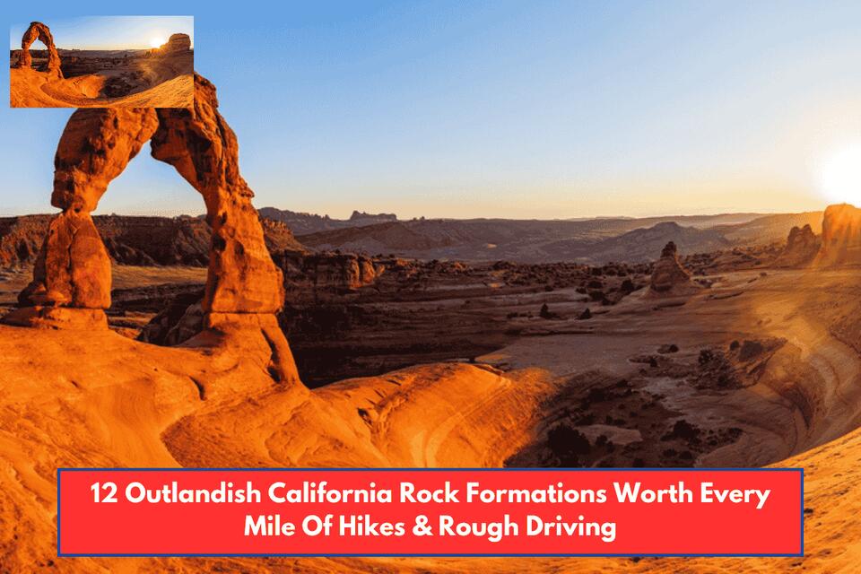 12 Outlandish California Rock Formations Worth Every Mile Of Hikes ...