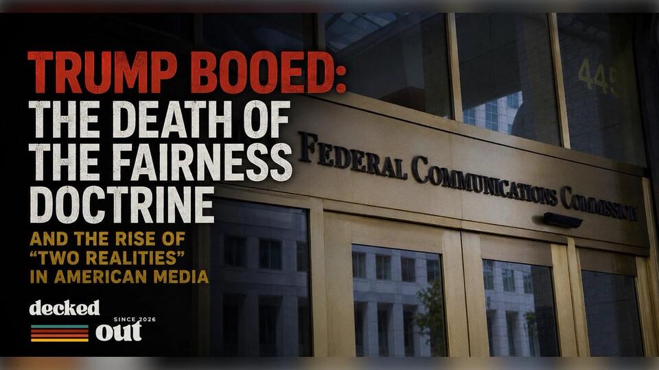 Trump Booed: The Death of the Fairness Doctrine and the Rise of “Two Realities” in American Media
