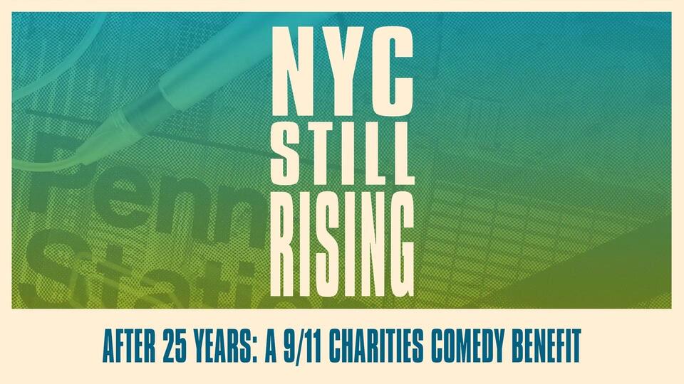 All-Star Lineup Announced For ‘NYC Still Rising After 25 Years: A 9/11 Charities Comedy Benefit’