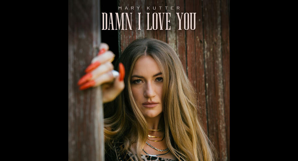 Mary Kutter shares the hard-hitting ‘Damn I Love You’ - NewsBreak