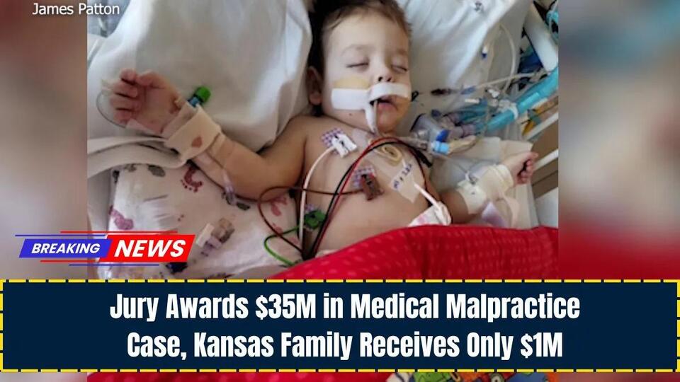 Jury Awards $35M in Medical Malpractice Case, Kansas Family Receives ...