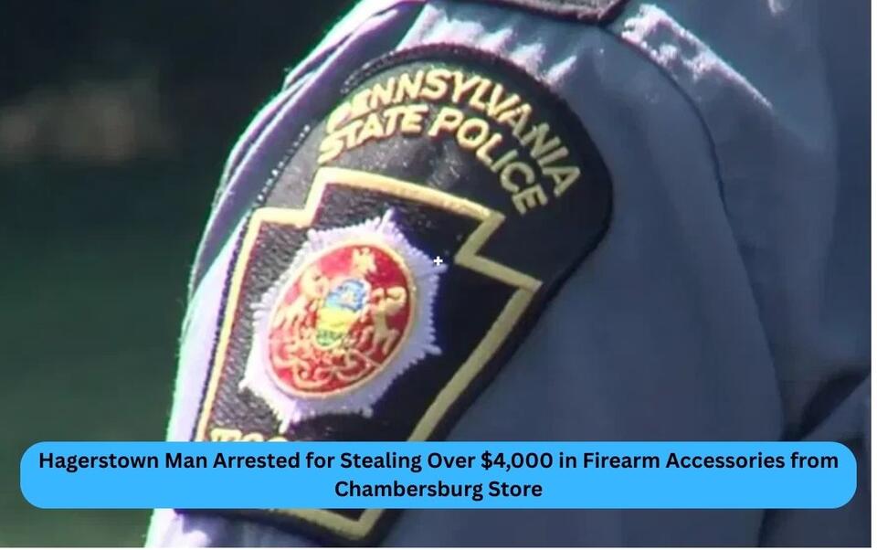 Hagerstown Man Arrested for Stealing Over $4,000 in Firearm Accessories ...