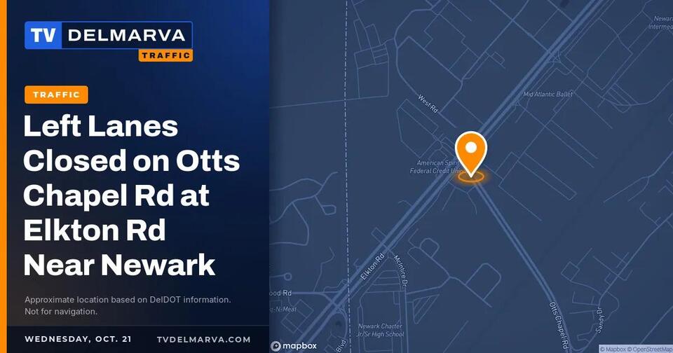 Left Lanes Closed on Otts Chapel Rd at Elkton Rd Near Newark - NewsBreak