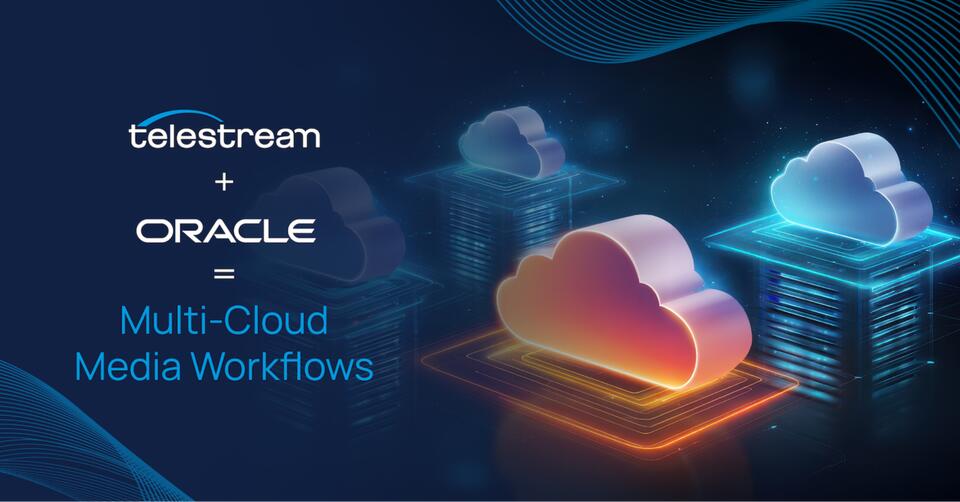Telestream Enables Multi-Cloud Media Workflows with Oracle Cloud ...