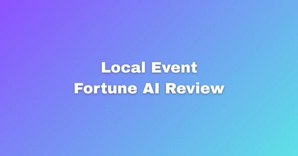 Local Event Fortune AI Review Benefits Pricing and Results.png - NewsBreak