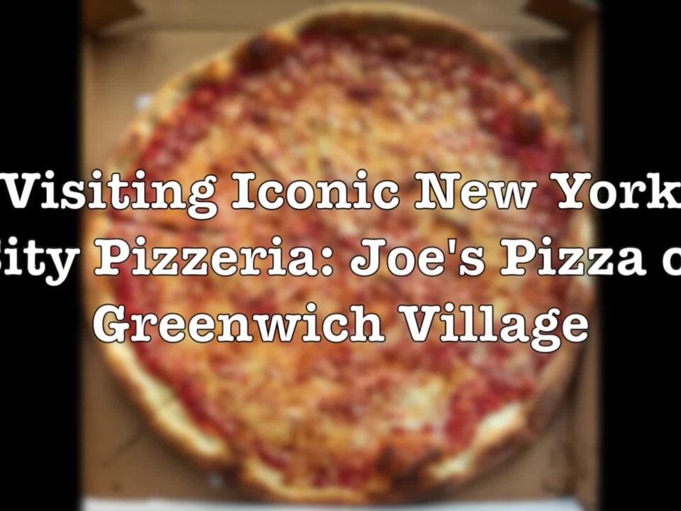 Visiting Iconic New York City Pizzeria Joe's Pizza of Greenwich