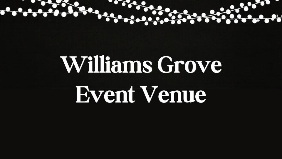 Williams Grove Event Venue