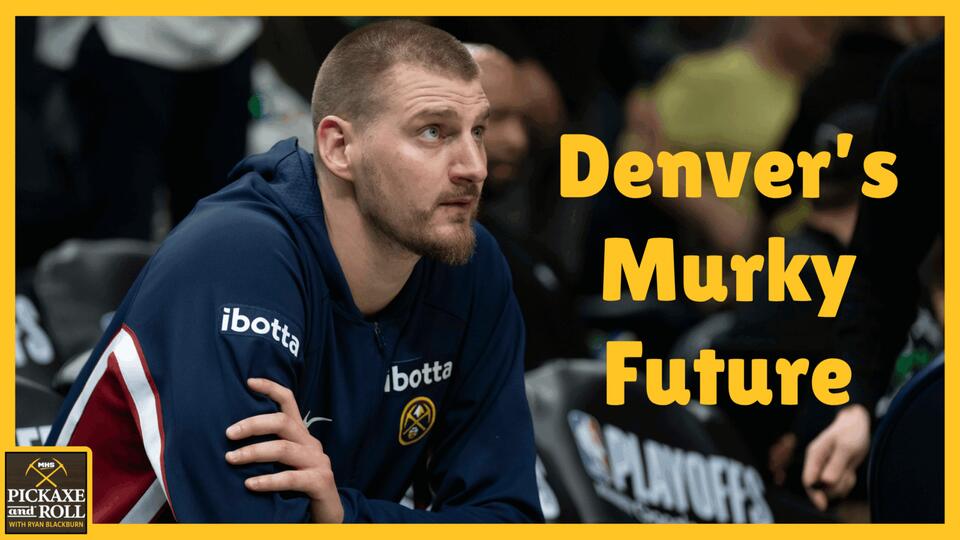 Pickaxe and Roll: It’s time for the Denver Nuggets to pick a direction