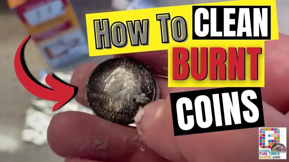 How To Clean Coins That Have Been In A FIRE! (Burned or Burnt Coins ...