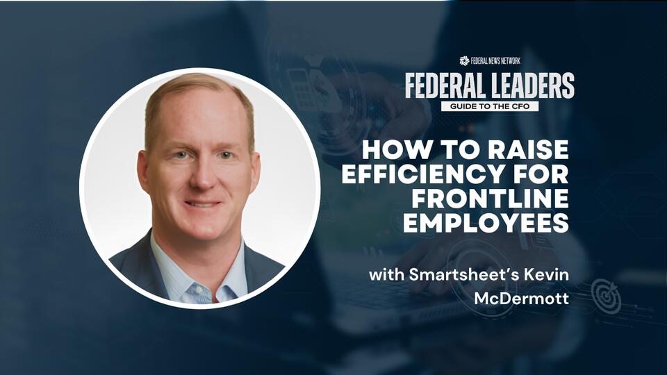 Federal Leader’s Guide to the CFO: Smartsheet’s Kevin McDermott on advancing mission delivery through collaboration