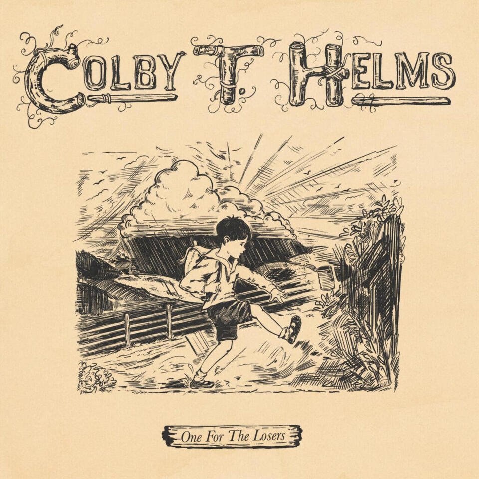 Colby T. Helms Releases One for the Losers, Shares “Welcome to the ...