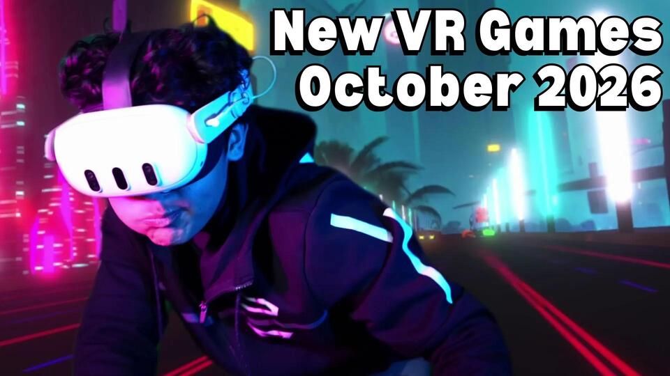 New VR Games & Releases October 2026: Quest, PC VR, PS VR2 & More ...