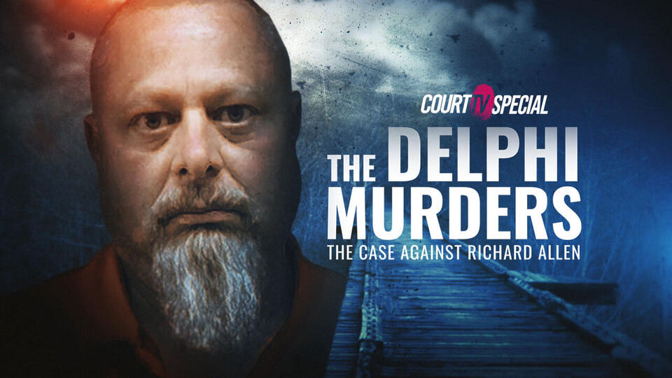Delphi Murders: The Case Against Richard Allen - NewsBreak