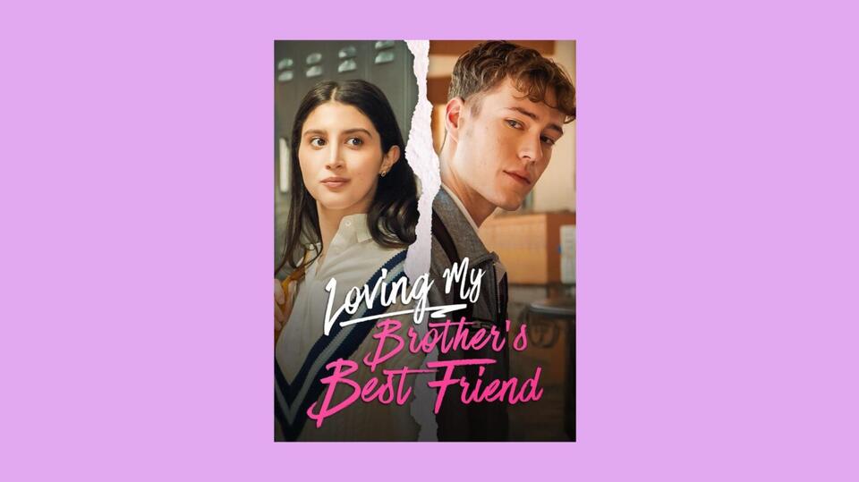 How to Watch the Viral Hit ‘Loving My Brother’s Best Friend’ - NewsBreak