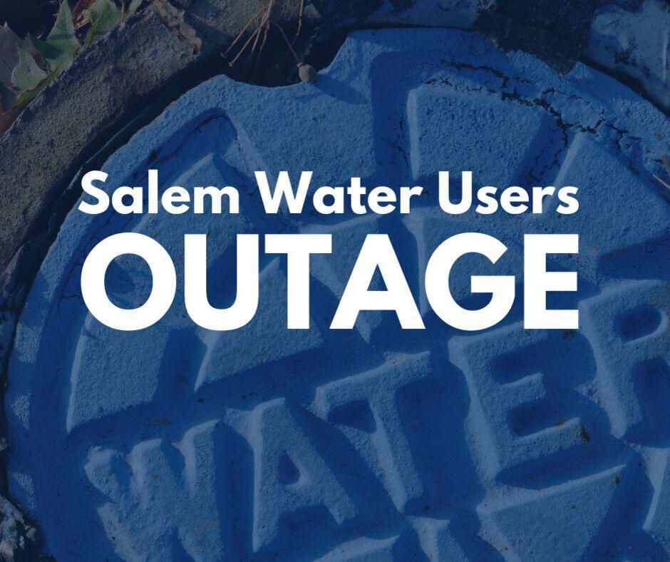 Some Salem Water Users experiencing outage on Wednesday