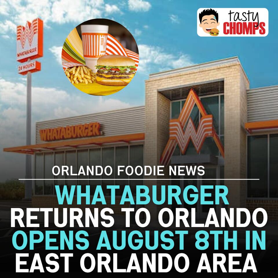 Whataburger Returns to Orlando August 8th, Opening in East Orlando