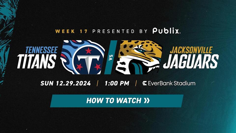 How to Watch Titans vs. Jaguars, Week 17 of 2024 NFL Season