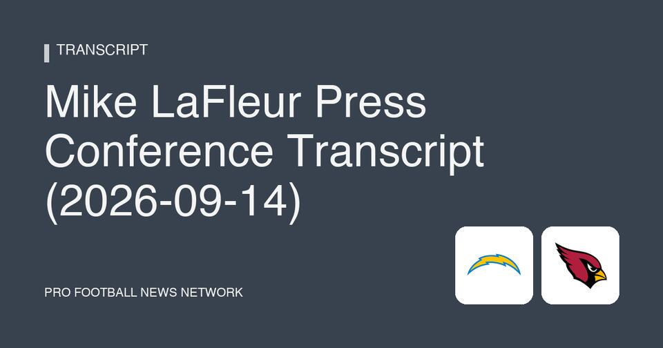 Mike LaFleur Press Conference Transcript (2026-09-14) - NewsBreak