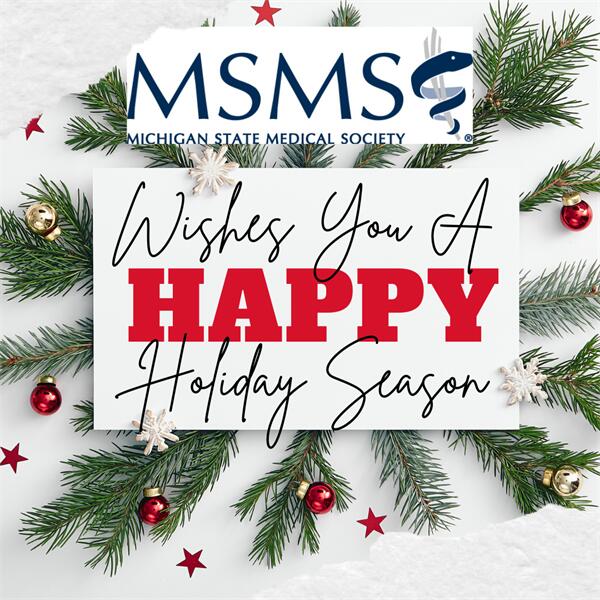 Season’s Greetings and Happy 2025 from the Michigan State Medical Society!