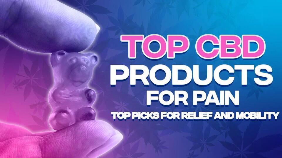Best CBD for Pain: Top 10 Picks for Lasting Relief & Better Mobility ...