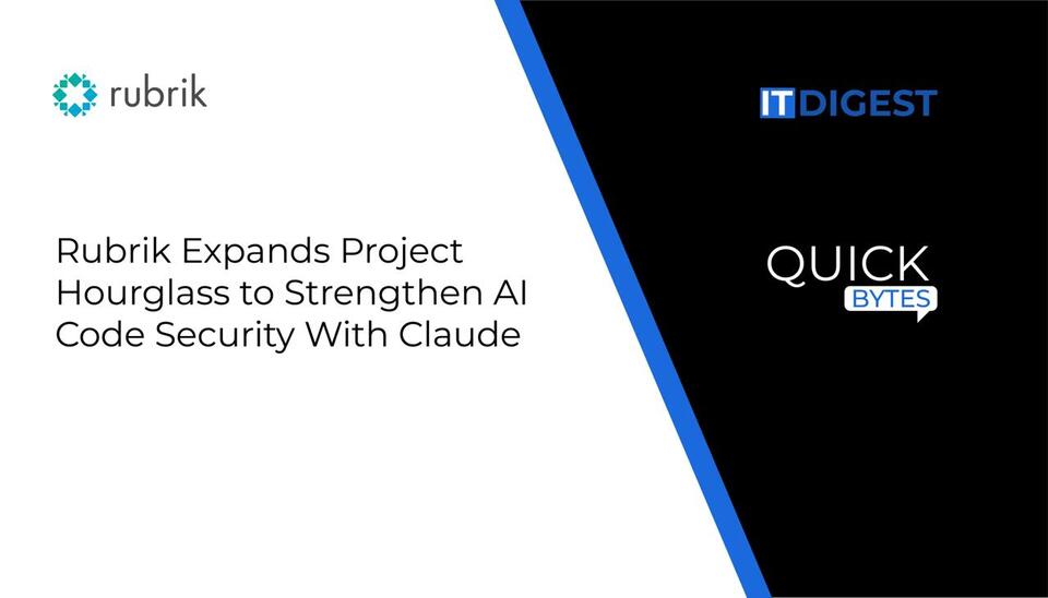 Rubrik Expands Project Hourglass to Strengthen AI Code Security With ...