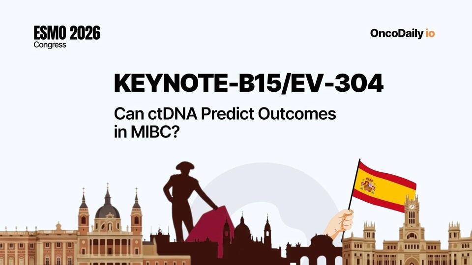 KEYNOTE-B15/EV-304: Can ctDNA Predict Outcomes in MIBC? - NewsBreak