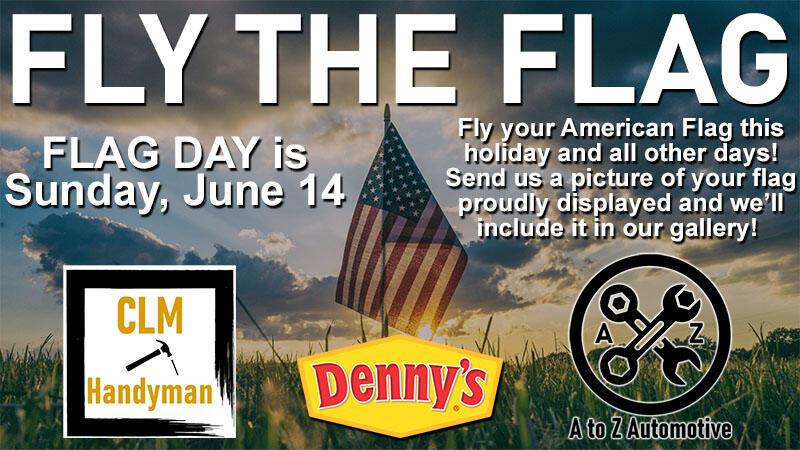 “Fly The Flag for Summer” promotion begins this Sunday with Flag Day–We ask you to submit your Flag Photos