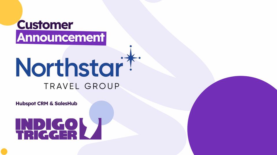 Indigo Trigger helps Northstar Travel Group launch enterprise-wide HubSpot CRM platform