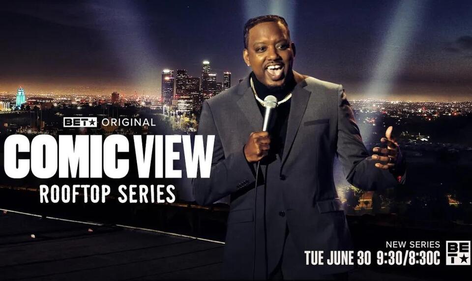 BET Renews ‘ComicView: Rooftop Series’ For Second Season, Chris “CP ...