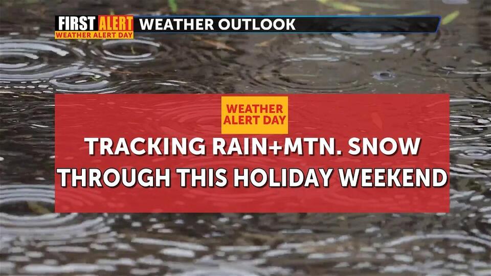 First Alert Weather Alert: Wet holiday weekend continues, drier next ...