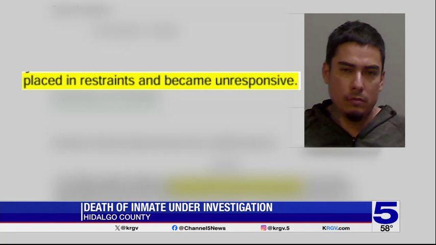 Hidalgo County inmate dies after being placed in restraints, reports ...