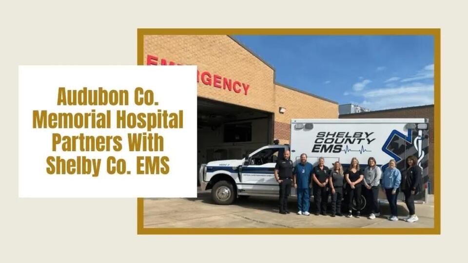 Audubon County Memorial Hospital Partners With Shelby County EMS For Patient Transports