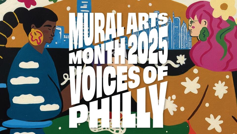 “Voices of Philly” is the Theme for October’s Mural Arts Month ...