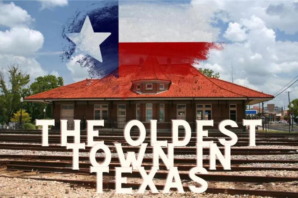 Explore The Oldest Town In Texas And Its Rich History - NewsBreak