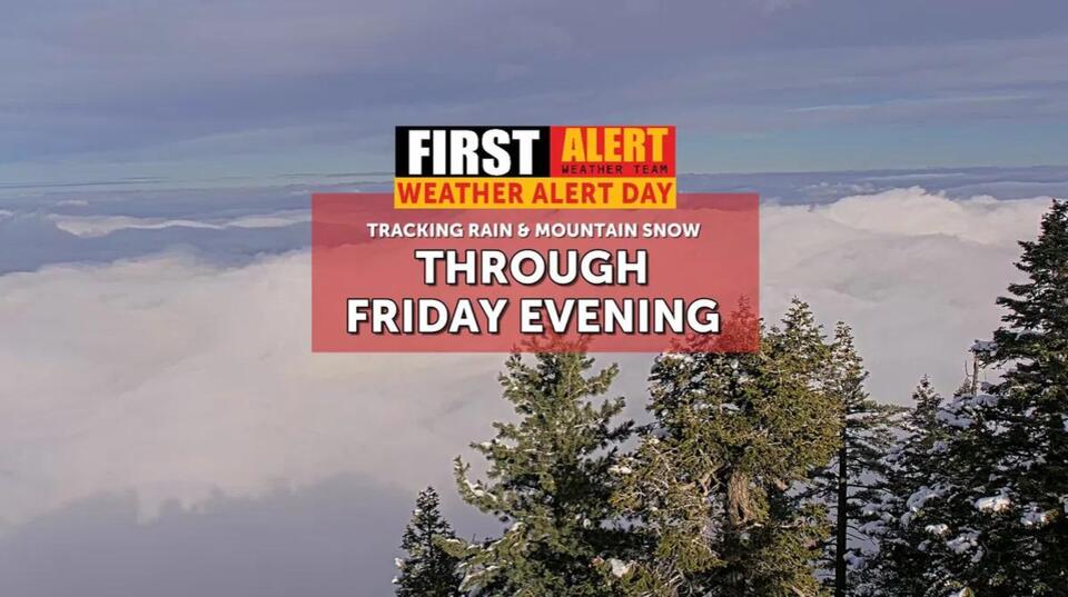 First Alert Weather Alert for Heavy Rain & Mountain Snow - NewsBreak