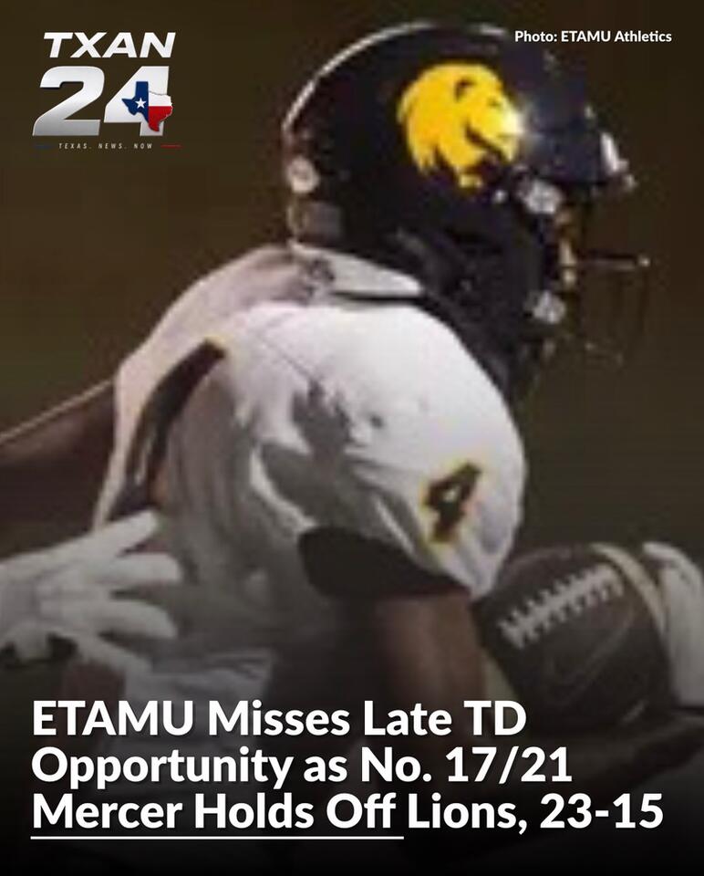 ETAMU Misses Late TD Opportunity as No. 17/21 Mercer Holds Off Lions, 23-15
