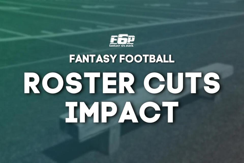 2026 NFL Roster Cutdown Day: Key Fantasy Takeaways, Winners & Losers