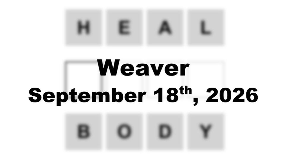 ‘Weaver’ Answer Today Heal to Body: September 18th 2026 Hints and ...
