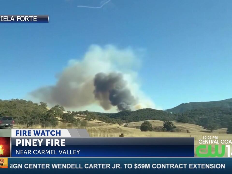 Evacuations underway due to Piney Fire burning near Carmel Valley