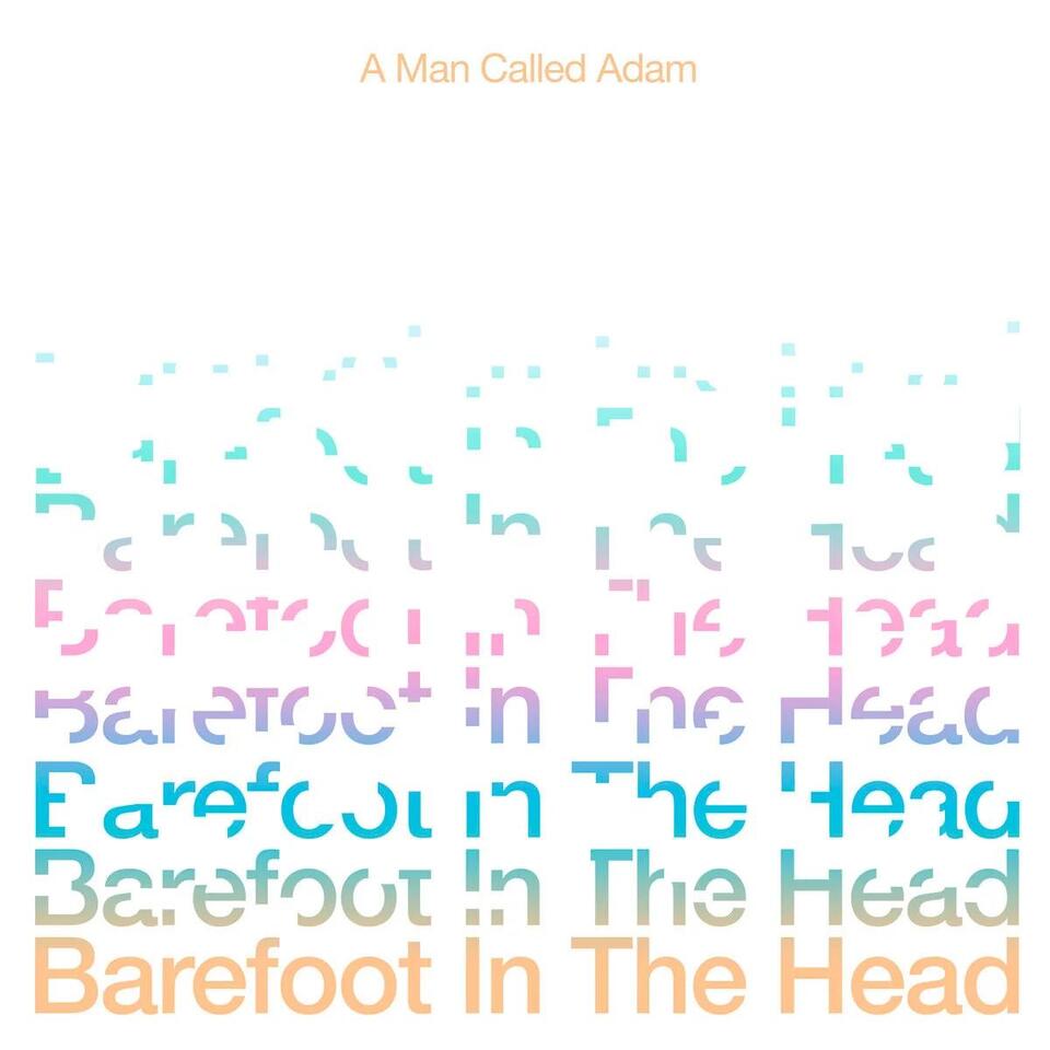 A Man Called Adam revisits ‘Barefoot In The Head’ with special edition