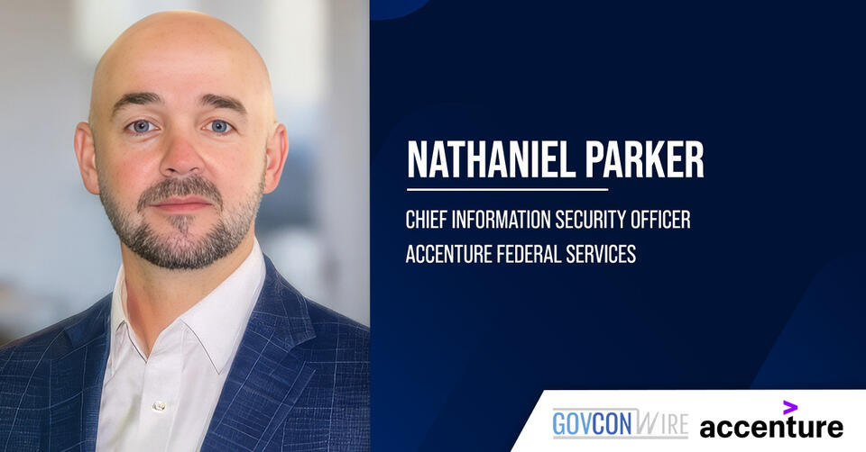 Nathaniel Parker Joins Accenture Federal Services as CISO - NewsBreak