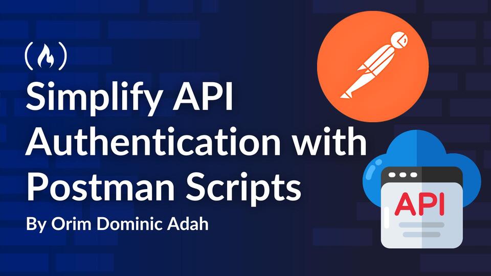 How to Use Postman Scripts to Simplify Your API Authentication Process ...