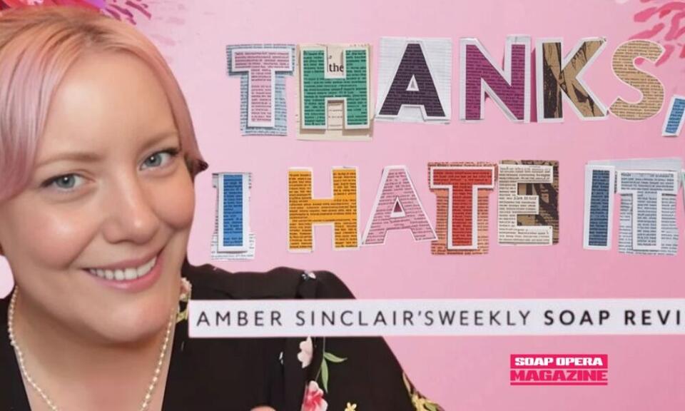 Thanks, I HATE IT! Amber Sinclair's Weekly Soap Review: July 13-17: The Fakest Wife on TV, the Sloppiest Villain Soaps, and the Heartbreak Nobody Saw Coming