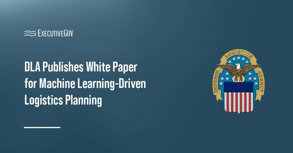 DLA Publishes White Paper for Machine Learning-Driven Logistics ...