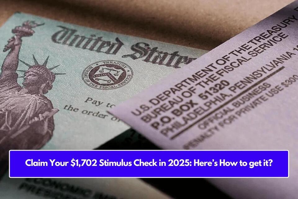 Claim Your 1,702 Stimulus Check in 2025 Here’s How to get it? NewsBreak
